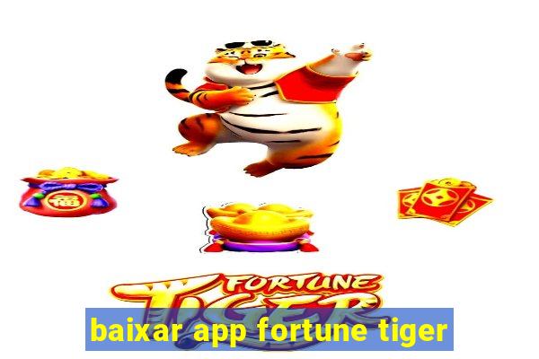 baixar app fortune tiger